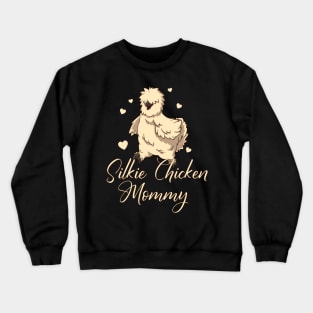 Silkie Chicken Mommy - Silkie Chicken Crewneck Sweatshirt